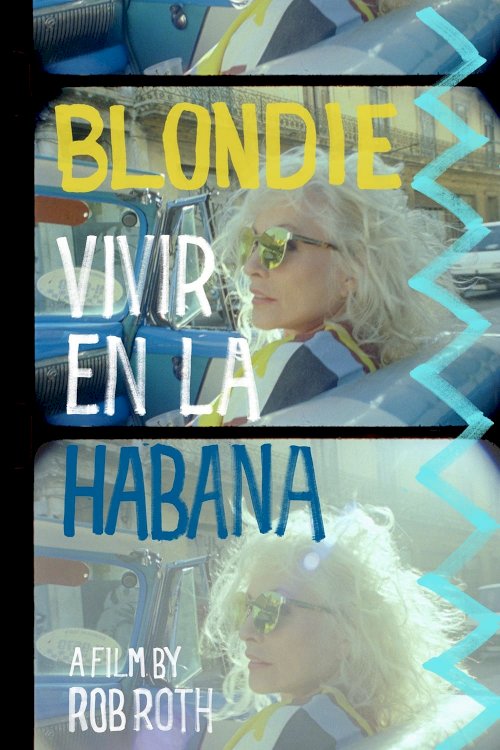Blondie: Vivir en la Habana - Movie Poster Blondie: Vivir en la Habana - Movie Poster