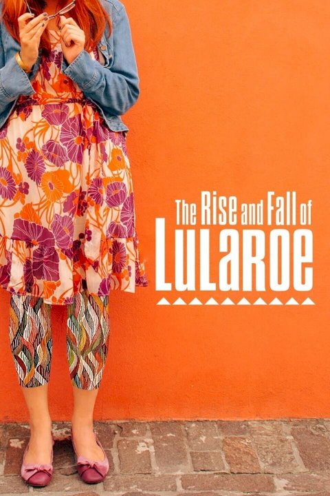 The Rise and Fall of Lularoe - Movie Poster The Rise and Fall of Lularoe - Movie Poster