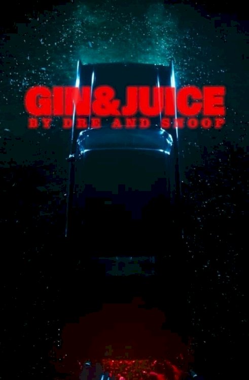 Gin & Juice by Dre and Snoop - Movie Poster Gin & Juice by Dre and Snoop - Movie Poster