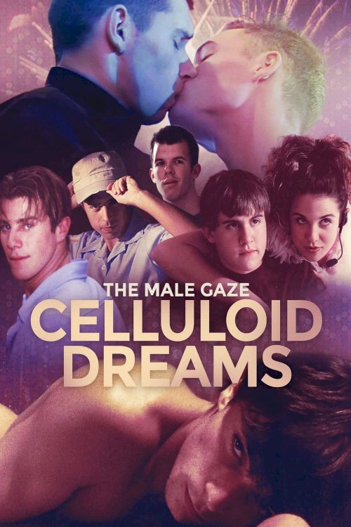 The Male Gaze: Celluloid Dreams - Movie Poster The Male Gaze: Celluloid Dreams - Movie Poster
