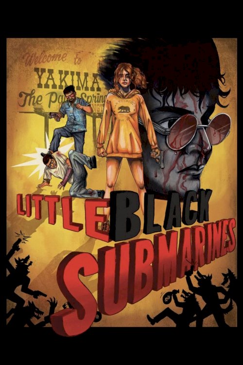 Little Black Submarines - Movie Poster Little Black Submarines - Movie Poster