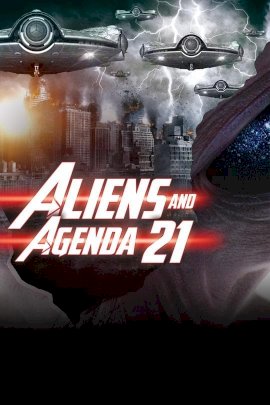 Aliens and Agenda 21 - Movie Poster Aliens and Agenda 21 - Movie Poster