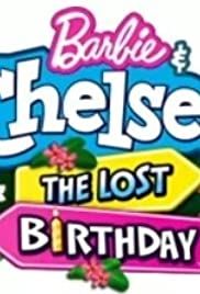 Barbie & Chelsea: The Lost Birthday - Movie Poster Barbie & Chelsea: The Lost Birthday - Movie Poster