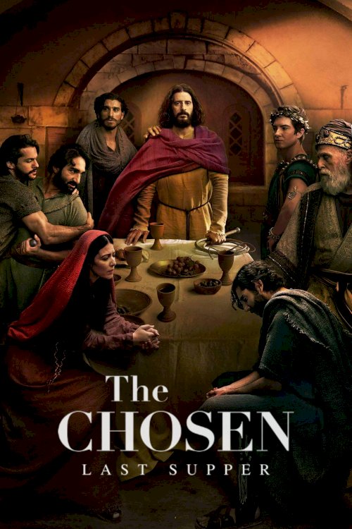 The Chosen: Last Supper - Movie Poster The Chosen: Last Supper - Movie Poster
