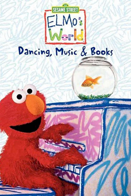 Sesame Street: Elmo's World: Dancing, Music & Books - Movie Poster Sesame Street: Elmo's World: Dancing, Music & Books - Movie Poster