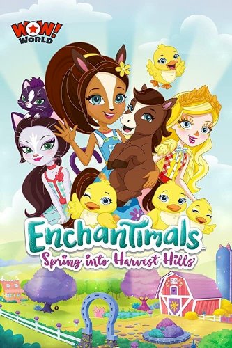 Enchantimals: Spring Into Harvest Hills - Movie Poster Enchantimals: Spring Into Harvest Hills - Movie Poster