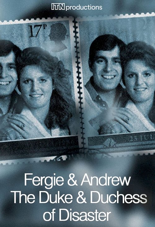 Fergie & Andrew: The Duke & Duchess of Disaster - Movie Poster Fergie & Andrew: The Duke & Duchess of Disaster - Movie Poster