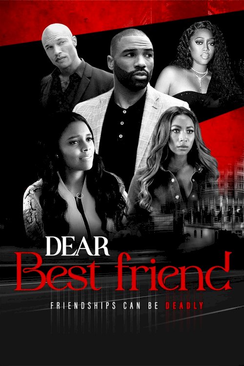 Dear Best Friend - Movie Poster Dear Best Friend - Movie Poster