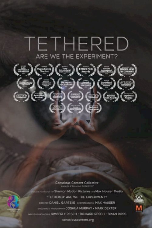 Tethered, Are We the Experiment? - Movie Poster Tethered, Are We the Experiment? - Movie Poster