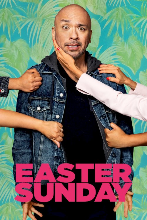 Easter Sunday - Movie Poster Easter Sunday - Movie Poster