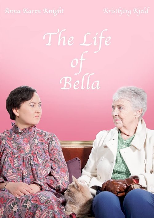 The Life of Bella - Movie Poster The Life of Bella - Movie Poster