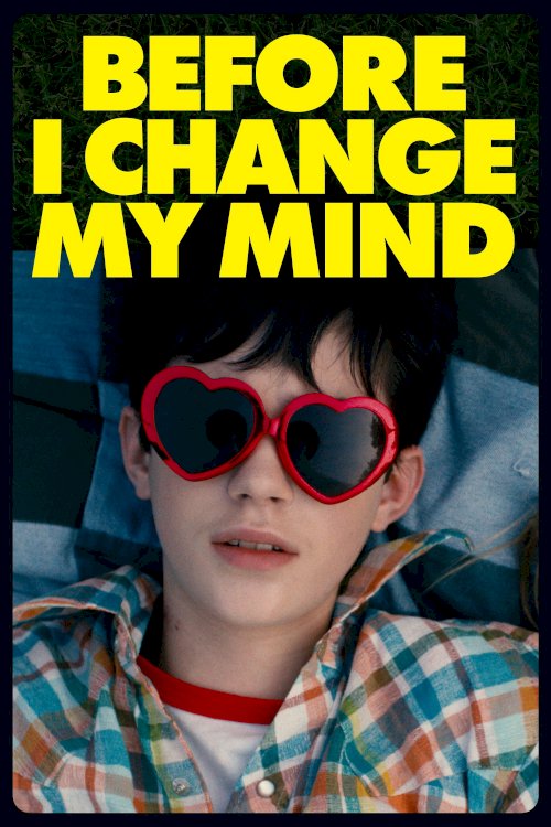 Before I Change My Mind - Movie Poster Before I Change My Mind - Movie Poster