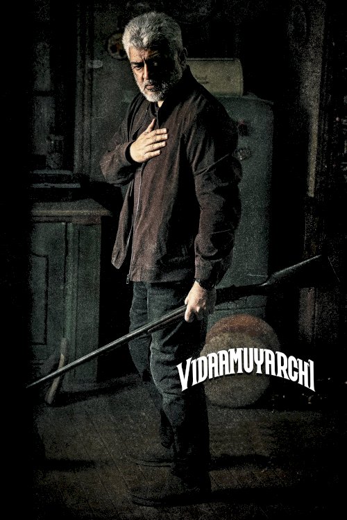 Vidaamuyarchi - Movie Poster Vidaamuyarchi - Movie Poster
