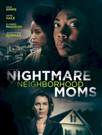 Nightmare Neighborhood Moms - Movie Poster Nightmare Neighborhood Moms - Movie Poster