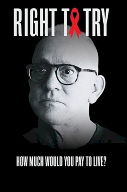Right to Try - Movie Poster Right to Try - Movie Poster