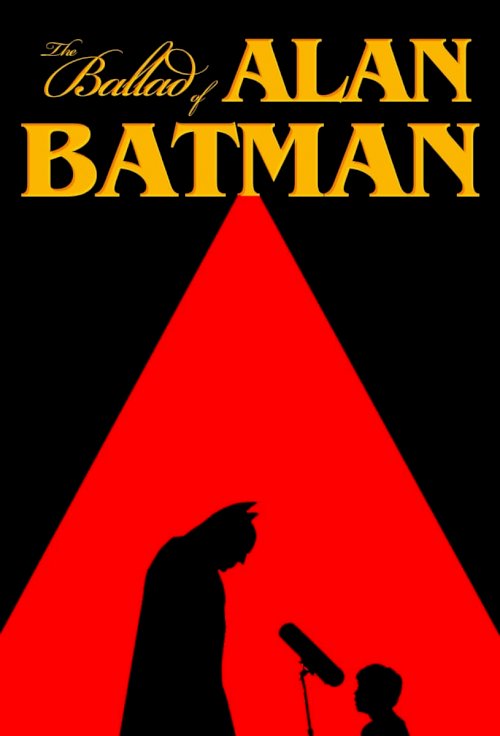 The Ballad of Alan Batman - Movie Poster The Ballad of Alan Batman - Movie Poster