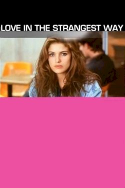 Love in the Strangest Way - Movie Poster Love in the Strangest Way - Movie Poster