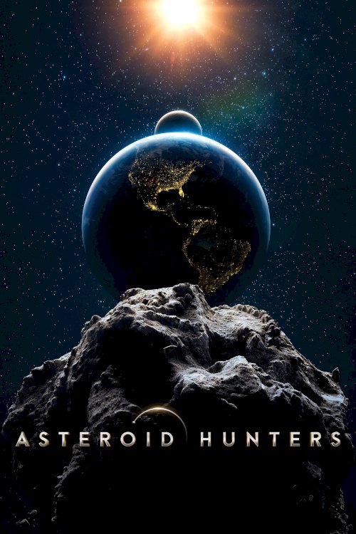 Asteroid Hunters - Movie Poster Asteroid Hunters - Movie Poster