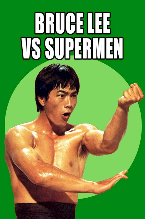 Bruce Lee Against Supermen - Movie Poster Bruce Lee Against Supermen - Movie Poster