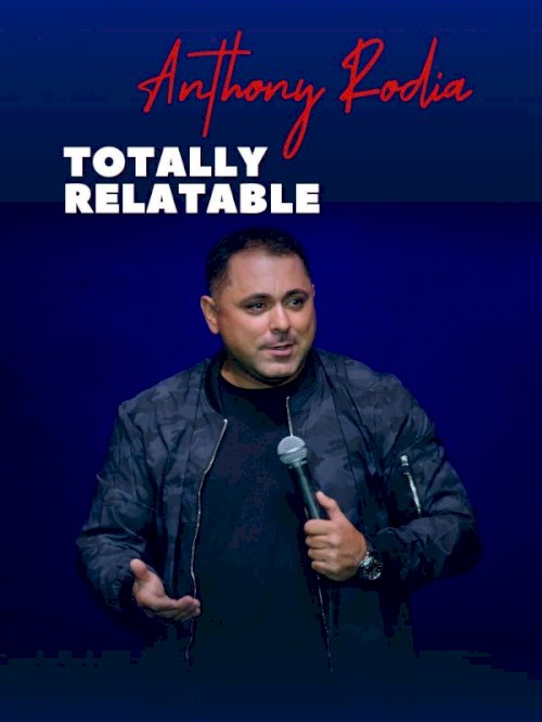 Anthony Rodia Totally Relatable - Movie Poster Anthony Rodia Totally Relatable - Movie Poster