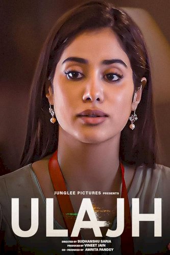 Ulajh - Movie Poster Ulajh - Movie Poster