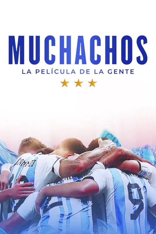 Muchachos, la película de la gente - Movie Poster Muchachos, la película de la gente - Movie Poster