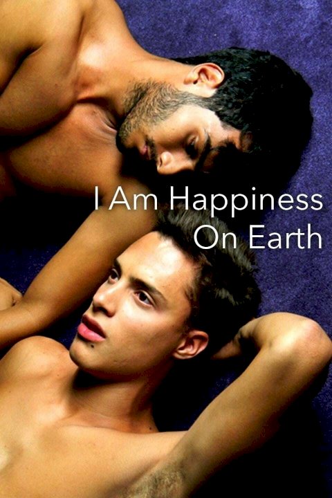 I Am Happiness on Earth - Movie Poster I Am Happiness on Earth - Movie Poster