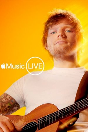 Apple Music Live: Ed Sheeran - Movie Poster Apple Music Live: Ed Sheeran - Movie Poster