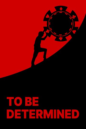 To Be Determined - Movie Poster To Be Determined - Movie Poster