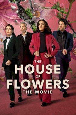 The House of Flowers: The Movie - Movie Poster The House of Flowers: The Movie - Movie Poster