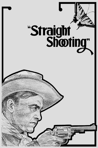Straight Shooting - Movie Poster Straight Shooting - Movie Poster