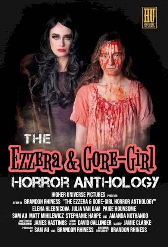 The Ezzera & Gore-Girl Horror Anthology - Movie Poster The Ezzera & Gore-Girl Horror Anthology - Movie Poster