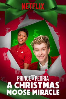 Prince of Peoria: A Christmas Moose Miracle - Movie Poster Prince of Peoria: A Christmas Moose Miracle - Movie Poster
