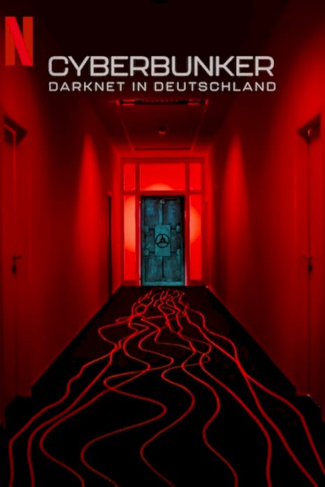 Cyberbunker: The Criminal Underworld - Movie Poster Cyberbunker: The Criminal Underworld - Movie Poster