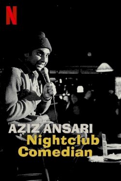 Aziz Ansari: Nightclub Comedian - Movie Poster Aziz Ansari: Nightclub Comedian - Movie Poster