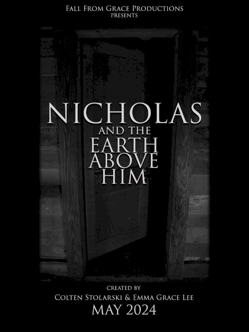 Nicholas and the Earth Above Him - Movie Poster Nicholas and the Earth Above Him - Movie Poster