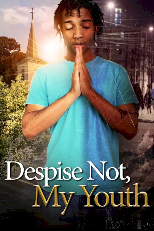 Despise Not, My Youth - Movie Poster Despise Not, My Youth - Movie Poster