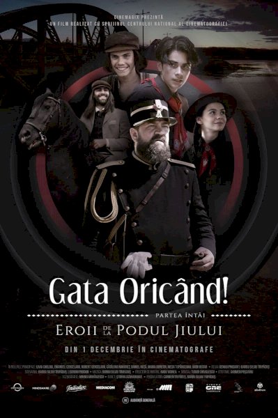 Gata Oricând!: partea întâi - Eroii de la podul Jiului - Movie Poster Gata Oricând!: partea întâi - Eroii de la podul Jiului - Movie Poster