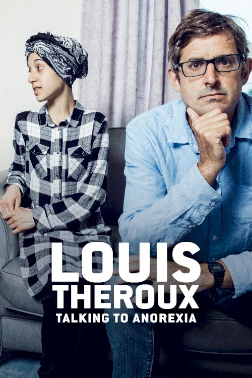 Louis Theroux: Talking to Anorexia - Movie Poster Louis Theroux: Talking to Anorexia - Movie Poster