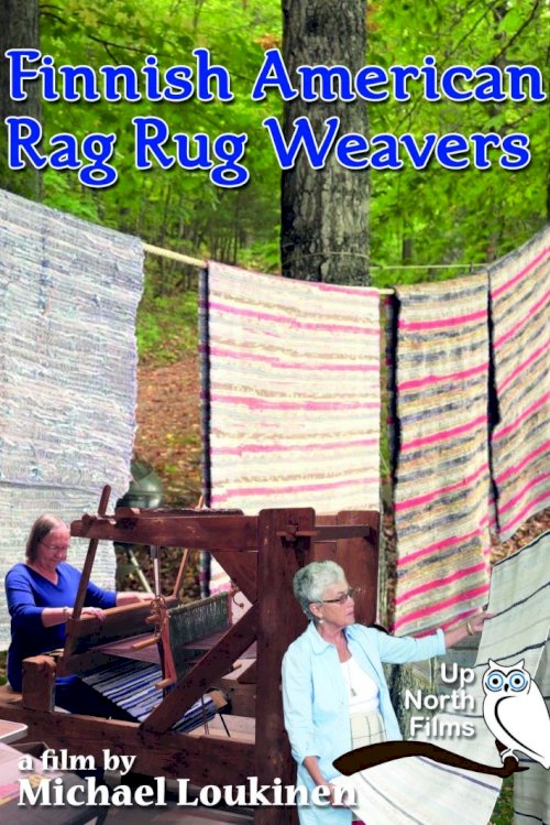 Finnish American Rag Rug Weavers - Movie Poster Finnish American Rag Rug Weavers - Movie Poster