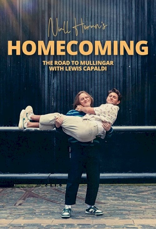 Niall Horan’s Homecoming: The Road to Mullingar with Lewis Capaldi - Movie Poster Niall Horan’s Homecoming: The Road to Mullingar with Lewis Capaldi - Movie Poster