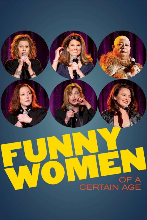 Funny Women of a Certain Age - Movie Poster Funny Women of a Certain Age - Movie Poster