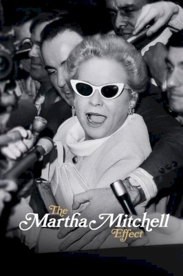 The Martha Mitchell Effect - Movie Poster The Martha Mitchell Effect - Movie Poster