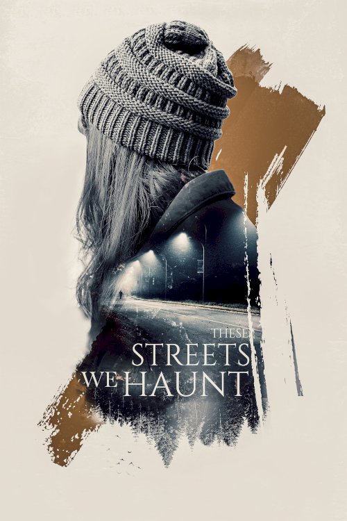 These Streets We Haunt - Movie Poster These Streets We Haunt - Movie Poster