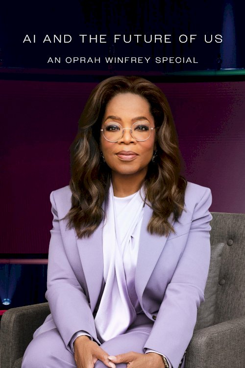 AI and the Future of Us: An Oprah Winfrey Special - Movie Poster AI and the Future of Us: An Oprah Winfrey Special - Movie Poster
