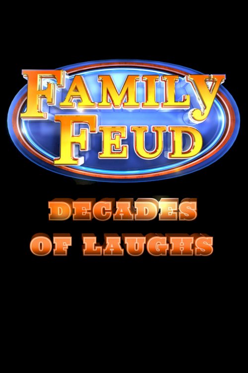 Family Feud: Decades of Laughs - Movie Poster Family Feud: Decades of Laughs - Movie Poster