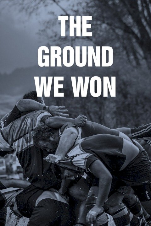 The Ground We Won - Movie Poster The Ground We Won - Movie Poster