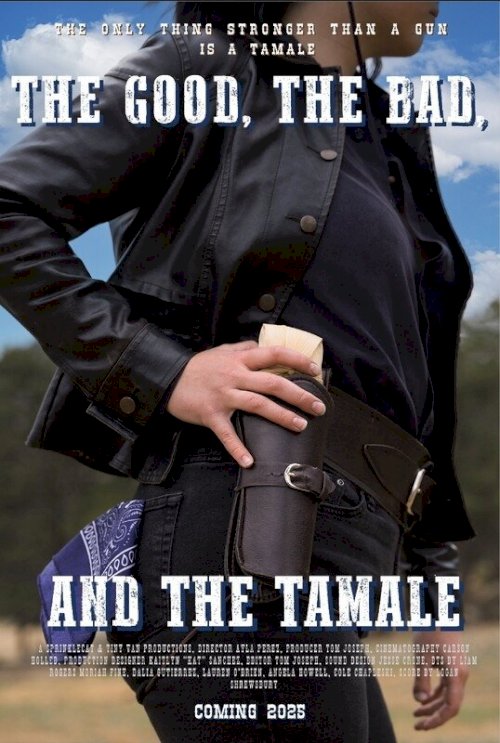 The Good, The Bad, and The Tamale - Movie Poster The Good, The Bad, and The Tamale - Movie Poster