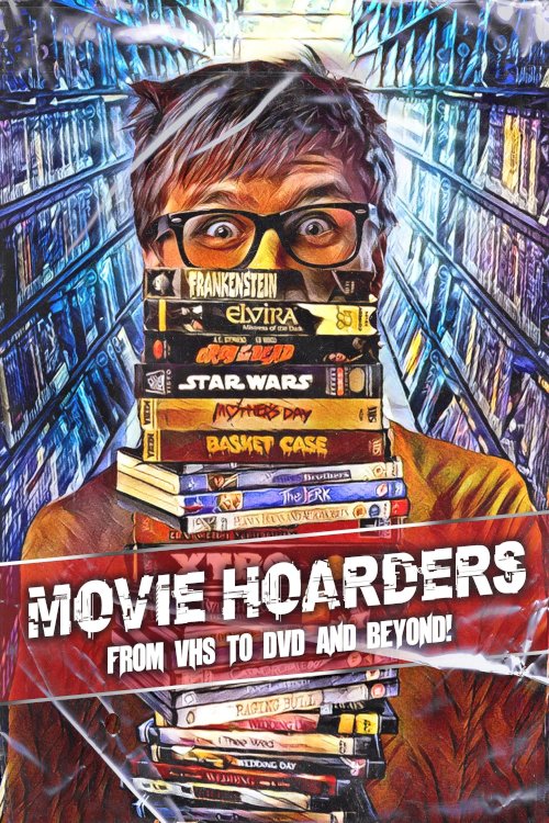 Movie Hoarders: From VHS to DVD and Beyond! - Movie Poster Movie Hoarders: From VHS to DVD and Beyond! - Movie Poster
