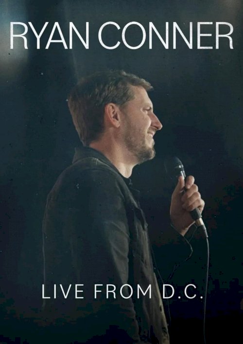 Ryan Conner: Live from D.C. - Movie Poster Ryan Conner: Live from D.C. - Movie Poster